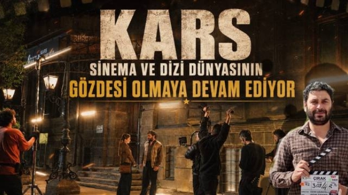 Kars, Sinema ve Dizi Dünyasının Gözdesi Olmaya Devam Ediyor