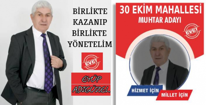 30 Ekim Mahallesi Muhtar Adayı Eyüp Adıgüzel