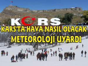 Kars'ta Hava Durumu Nasıl Olacak Meteoroloji Uyardı