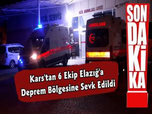 Kars'tan Elazığ'a Sağlık Ekipleri Sevk Edildi