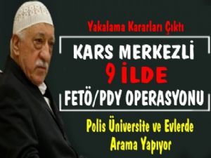 Kars Merkezli 9 ilde FETÖ/PDY operasyonu