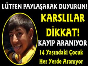 Kars'ta 14 Yaşındaki Kayıp Çocuk Her Yerde Aranıyor