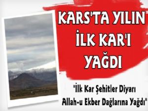 Kars'ta Yüksek Kesimlere Yılın İlk Kar'ı Yağdı