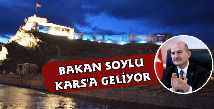 İçişleri Bakanı Süleyman Soylu Kars'a Geliyor