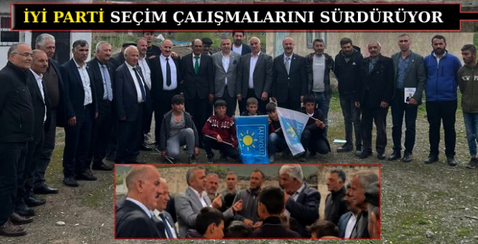 İYİ Parti Seçim Çalışmalarına Devam Ediyor