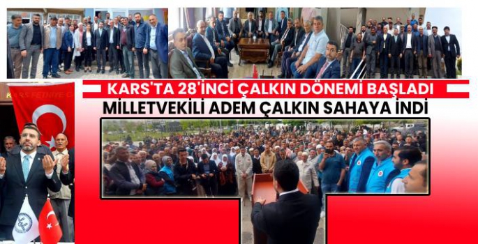 Milletvekili Adem Çalkın Saha Çalışmalarına Başladı