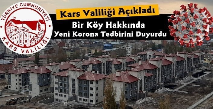 Kars Valiliği Açıkladı O Köyde Karantina Sona Erdi