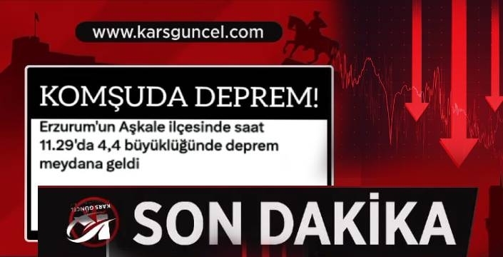 Erzurum'da 4,4 büyüklüğünde deprem