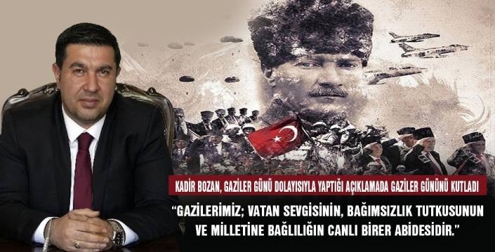 Kadir Bozan: Gazilerimiz, Vatan Sevgisinin Ölümsüz Sembolüdür