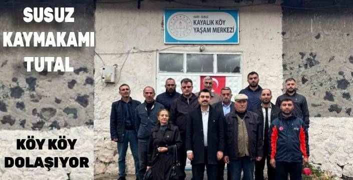 Susuz Kaymakamı Muhammed Emin Tutal, Köyleri Tek Tek Ziyaret Ediyor