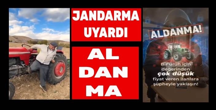 Jandarmadan Çiftçilere Uyarı: “Aldanma!