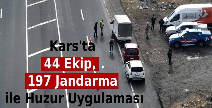 Kars'ta 44 Ekip, 197 Jandarma ile Huzur Uygulaması