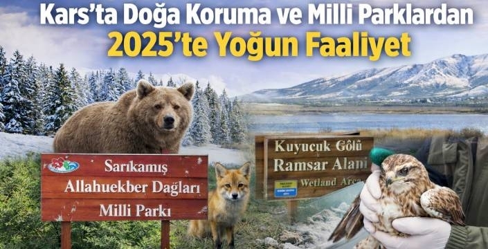 Kars’ta Doğa Koruma ve Milli Parklardan 2025’te Yoğun Faaliyet