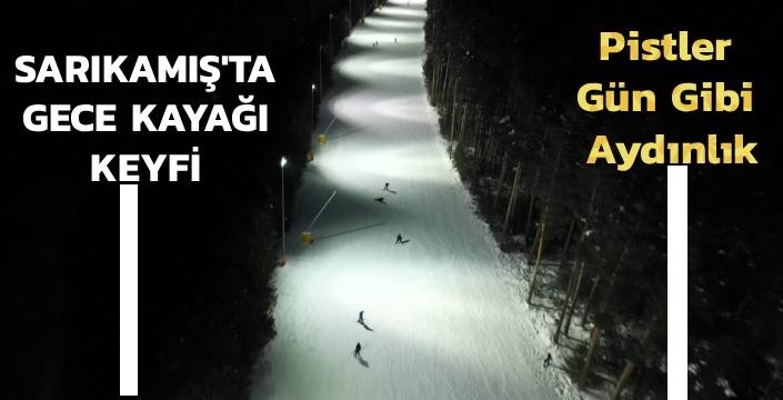 Sarıkamış’ta Gece Kayağı Keyfi: Pistler Gün Gibi Aydınlık