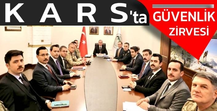 Kars’ta Güvenlik Zirvesi: Huzur ve Asayiş İçin Kararlılık Mesajı