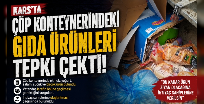 Kars’ta Çöp Konteynerindeki Gıda Ürünleri Tepki Çekti