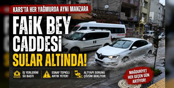 Kars’ta Her Yağmurda Aynı Manzara: Faik Bey Caddesi Sular Altında