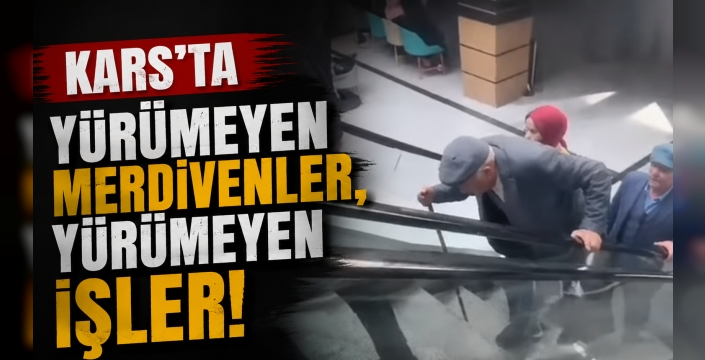 KARS HARAKANİ DEVLET HASTANESİ'NDE YÜRÜYEN MERDİVEN TEPKİSİ