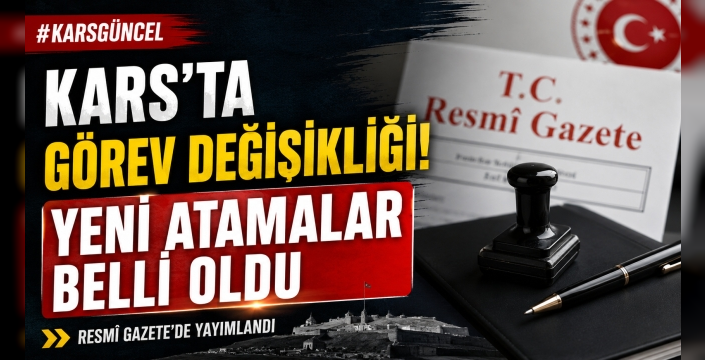 Kars'ta Mülki İdare Amirleri Kararnamesiyle Görev Değişiklikleri