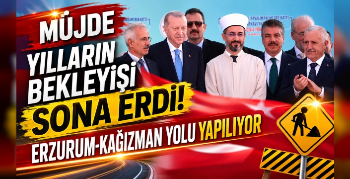 Yılların Bekleyişi Sona Erdi! Erzurum-Kağızman Yolu Yapılıyor