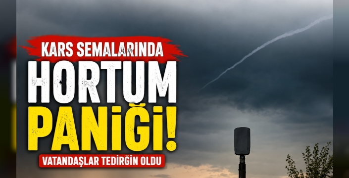 Kars Semalarında Görüldü