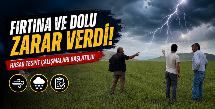 Kars'ta Fırtına ve Dolu Tarım Arazilerine Zarar Verdi: Hasar Tespit Çalışmaları Başlatıldı