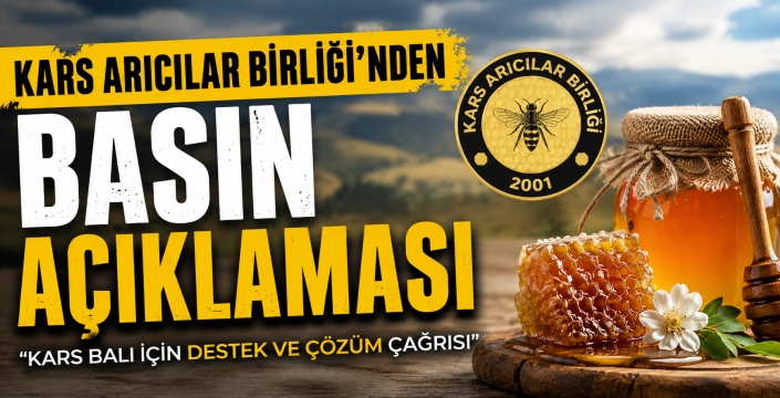 ARICILARIN HAKLI İSYANINA KARS ARICILAR BİRLİĞİ’NDEN TAM DESTEK COĞRAFİ İŞARETTEN ULUSAL MARKAYA: Kars Balı Destek Bekliyor!