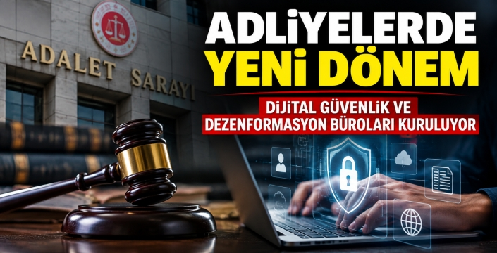 Adliyelerde Dijital Güvenlik İçin Yeni Dönem