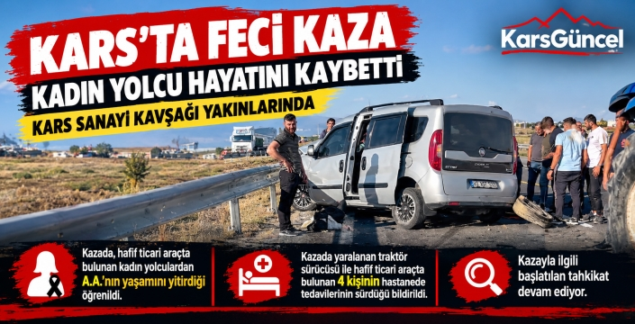 KARS SANAYİ KAVŞAĞI YAKINLARINDAKİ KAZADA ACI HABER