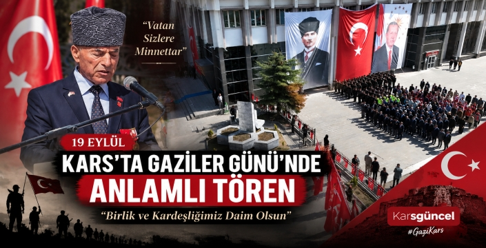 Kars’ta Gaziler Günü’nde Birlik ve Kardeşlik Mesajı