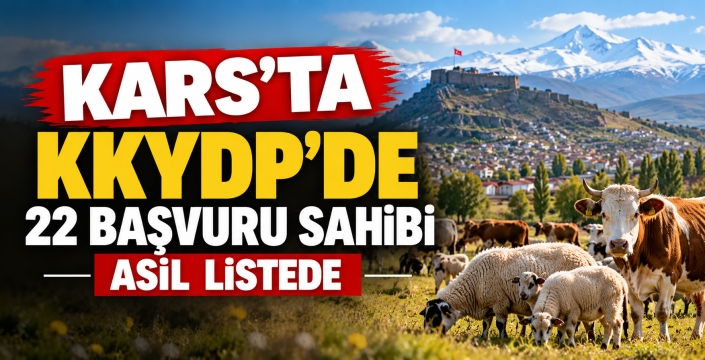 KARS’TA KKYDP’DE 22 BAŞVURU SAHİBİ ASIL LİSTEDE