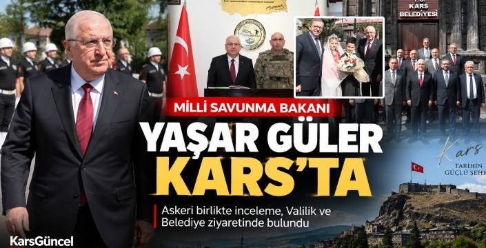YAŞAR GÜLER KARS’TA: ASKERİ BİRLİKTE İNCELEME, VALİLİK VE BELEDİYE ZİYARETİ