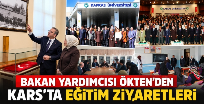 Bakan Yardımcısı Ökten’den Kars’ta Eğitim Ziyaretleri