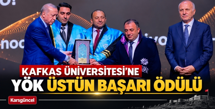 KAFKAS ÜNİVERSİTESİ’NE YÖK Üstün Başarı Ödülü