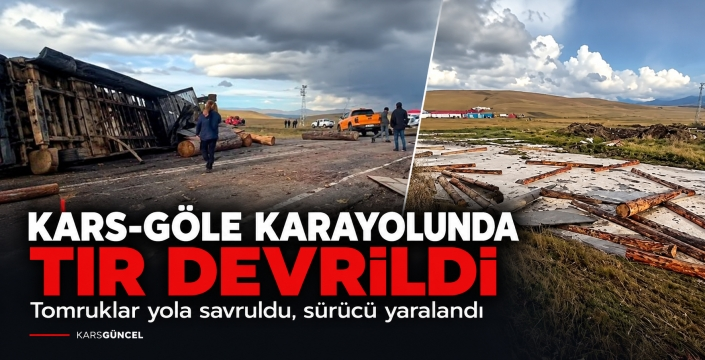 Kars-Göle Karayolunda Tomruk Yüklü Tır Devrildi: Sürücü Yaralandı