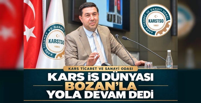 KARS İŞ DÜNYASI BOZAN’LA YOLA DEVAM DEDİ