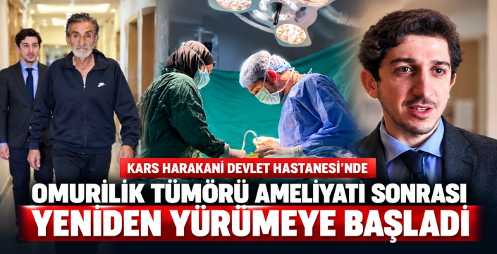 KARS’TA MUCİZE GİBİ AMELİYAT! YENİDEN YÜRÜMEYE BAŞLADI