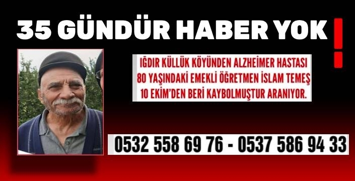 Iğdır’da 35 Gündür Kayıp Olan Yaşlı Adamdan Hâlâ Haber Yok