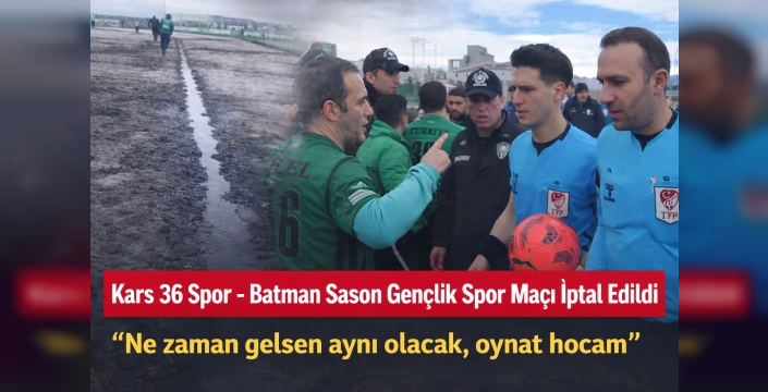Kars 36 Spor – Batman Sason Gençlik Spor Maçı İptal Edildi