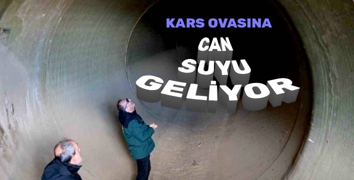Kars Ovası'na Can Suyu Geliyor: Sulama İletim Hattı'nda Çalışmalar Tüm Hızıyla Sürüyor