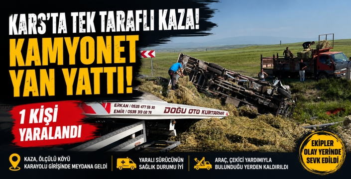 Kars'ta Kamyonet Yan Yattı: Sürücü Hafif Yaralandı