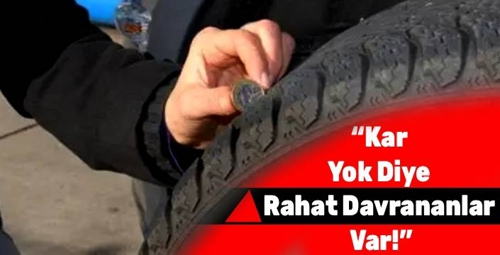 Kars’ta Kış Lastiği Denetimleri Sıklaştırıldı: “Kar Yok Diye Rahat Davrananlar Var!”
