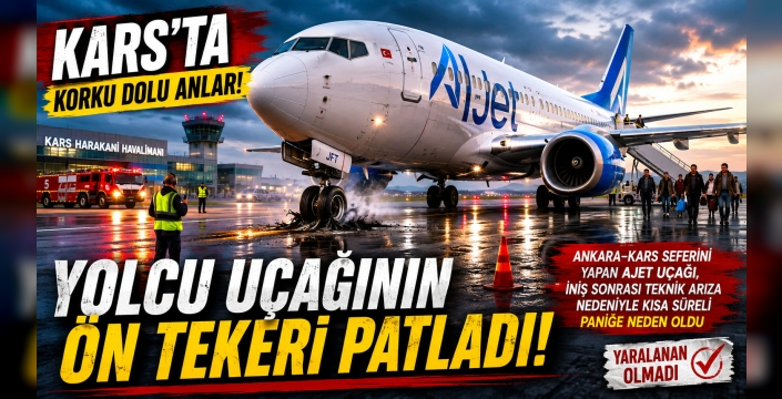 Kars'ta Korku Dolu Anlar: Yolcu Uçağının Ön Tekeri Patladı