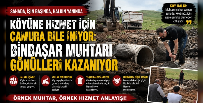 Köyüne Hizmet İçin Çamura Bile İniyor: Binbaşar Muhtarı Gönülleri Kazanıyor