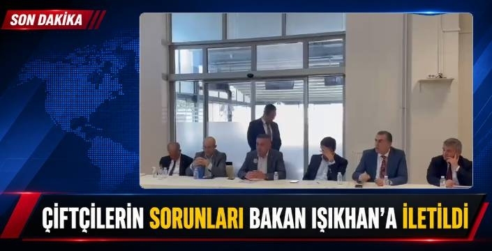 Özcan Müçük, Üreticilerin Taleplerini Bakan Işıkhan’a İletti